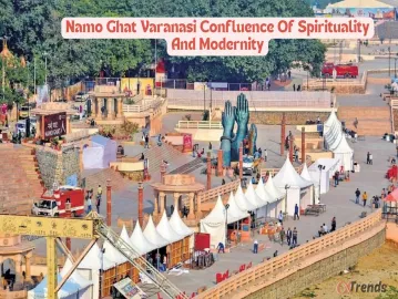 Namo Ghat Varanasi: A Blend of Spirituality and Modernity